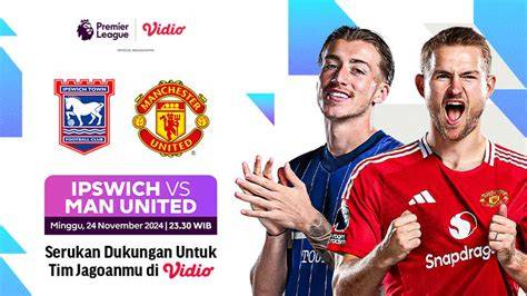 Live Streaming Gratis Liga Inggris: Saksikan Duel Manchester United vs Ipswich Town Secara Langsung Tanpa Batas di Platform Resmi